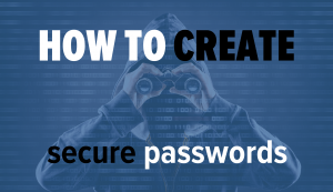 How to create secure passwords