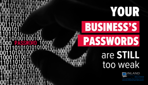 Your Business’s Passwords Might Still Be Putting You at Risk